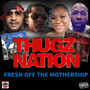 Thugz Nation Fresh Off The Mothership (Explicit)