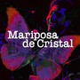 Mariposa de Cristal