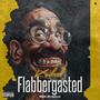 FLABBERGASTED (Explicit)