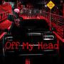 Off My Head (Explicit)