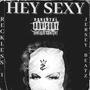 Hey Sexy (feat. Reckless 1) [Explicit]