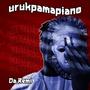 URUKPAAMAPIANO (The light of amapian) EP