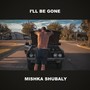 I'll Be Gone (Explicit)