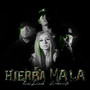 Hierba Mala (Explicit)