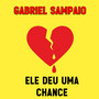 Ele Deu uma Chance