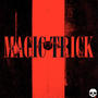 MAGIC TRICK (Explicit)