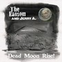 Dead Moon Rise!