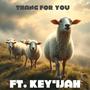 Thang for you (feat. Key’ijah)