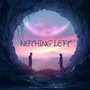 NOTHING LEFT (feat. MUSTEE)