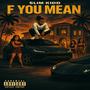 F You Mean (Explicit)