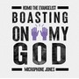 Boasting on My God (feat. Microphone Jones)