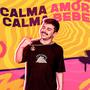 MEGA FUNK CALMA AMOR, CALMA BEBÊ (Explicit)