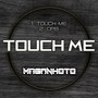 Touch Me