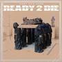 Ready 2 Die (Explicit)