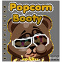 Popcorn Booty (twerk It Up) [Explicit]