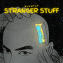 Stranger Stuff