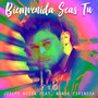 Bienvenida Seas Tu (Deluxe Edition)