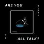 Are You All Talk? (feat. Lil Luna) [Explicit]