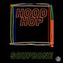 Hood Hop (feat. Soup Bone) [Explicit]