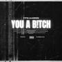 You A B!tch (Explicit)