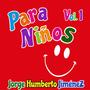 Para Niños Vol. 1 Jorge Humberto Jimenez