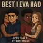 Best i eva had (feat. Wickedone) [Explicit]