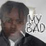 My bad (Explicit)