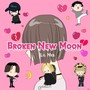 Broken New Moon (Explicit)