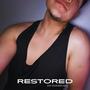 RESTORED (Fix Your Bad Day) [Explicit]