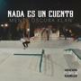 Nada Es Un Cuento (Explicit)