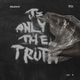 Only the Truth (Explicit)