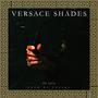 Versace Shades (Explicit)