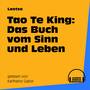 Tao Te King: Das Buch vom Sinn und Leben