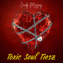 Toxic Soul Tiesz (Explicit)