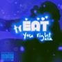 trEAT You Right (Explicit)