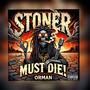 Stoner Must Die! (Explicit)