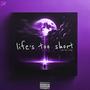 Life's Too Short (Explicit)