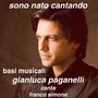 Sono nato cantando - BASI STRUMENTALI (Gianluca Paganelli canta Franco Simone)