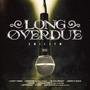 LONG OVERDUE (Explicit)