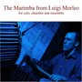 The Marimba from Luigi Morleo (For Solo, Chamber Ensemble)