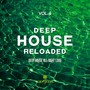 Deep House Reloaded, Vol. 6 (Deep House All Night Long)