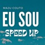 Eu Sou (Speed Up)