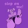 Step On Me!