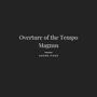 Overture of the Tempo Magnus