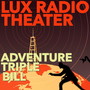 Adventure Triple Bill - Classic Radio Plays