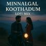 Minnalgal Koothadum (Lofi Mix) [Explicit]
