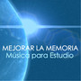 Canciones para Mejorar la Memoria - Música da Escuchar Mientras Estudias y Trabajas