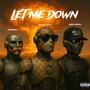 Let me down (feat. GreatDaeg & BankBoi Money) [Explicit]