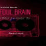 Foul brain