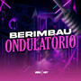 Berimbau Ondulatório (Explicit)